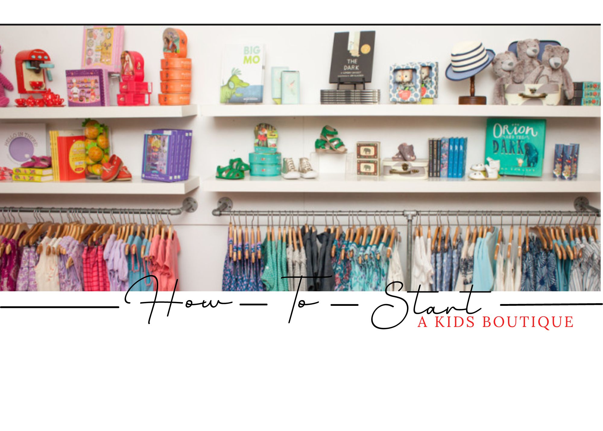 How to Start a Kids Boutique - visualmerchandisinghowto.com